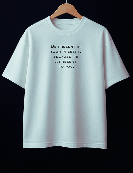 Unisex Tee - Premium - Cotton - Be present